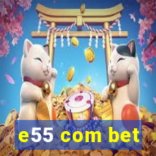 e55 com bet